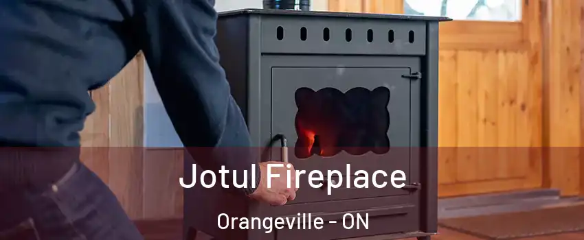  Jotul Fireplace Orangeville - ON