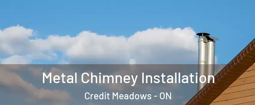 Metal Chimney Installation Credit Meadows - ON