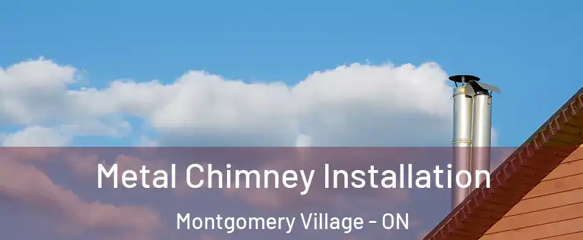  Metal Chimney Installation Montgomery Village - ON