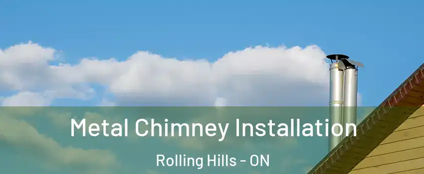  Metal Chimney Installation Rolling Hills - ON