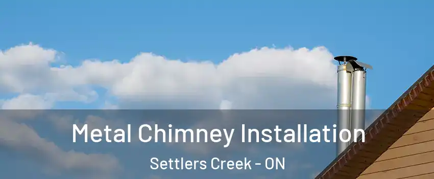  Metal Chimney Installation Settlers Creek - ON