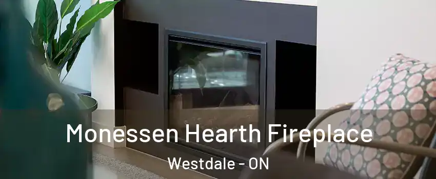  Monessen Hearth Fireplace Westdale - ON