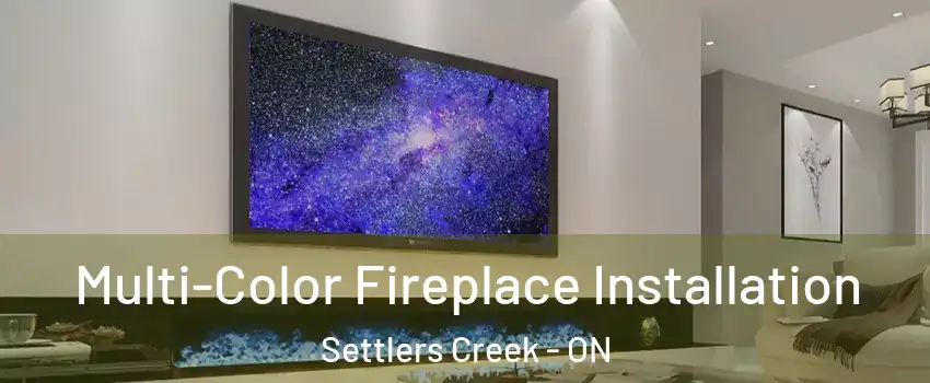  Multi-Color Fireplace Installation Settlers Creek - ON