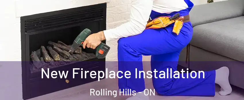 New Fireplace Installation Rolling Hills - ON