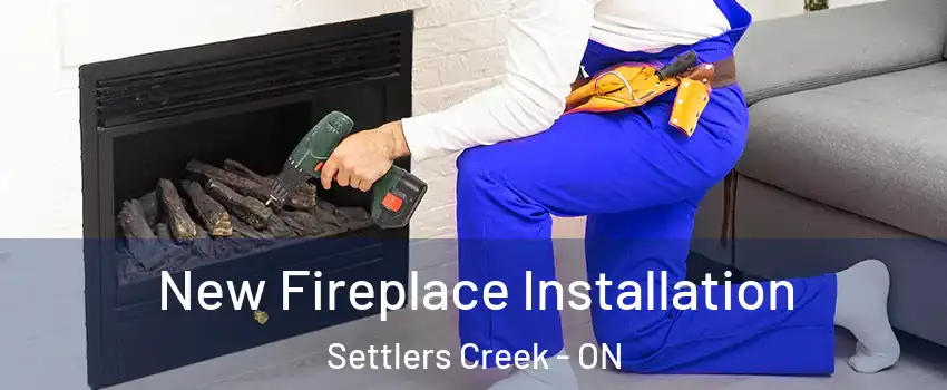 New Fireplace Installation Settlers Creek - ON