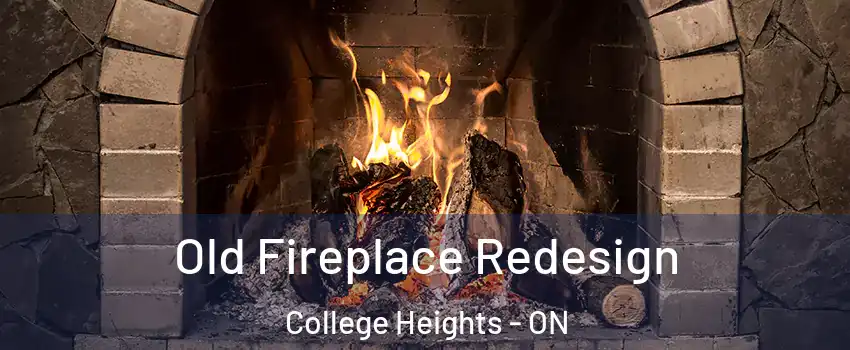  Old Fireplace Redesign College Heights - ON