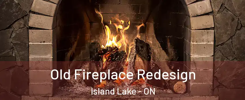  Old Fireplace Redesign Island Lake - ON