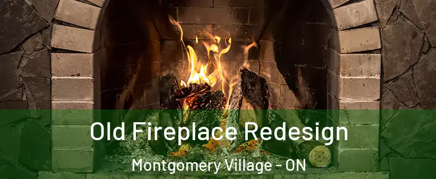  Old Fireplace Redesign Montgomery Village - ON