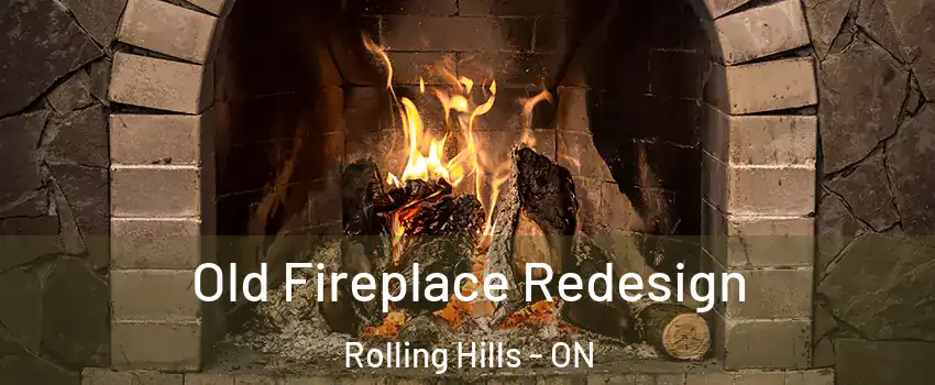  Old Fireplace Redesign Rolling Hills - ON