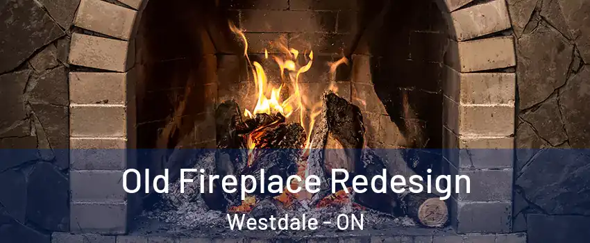  Old Fireplace Redesign Westdale - ON