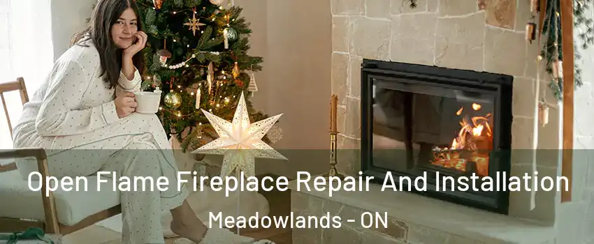  Open Flame Fireplace Repair And Installation Meadowlands - ON