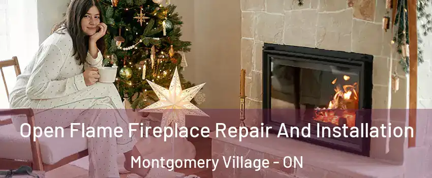  Open Flame Fireplace Repair And Installation Montgomery Village - ON