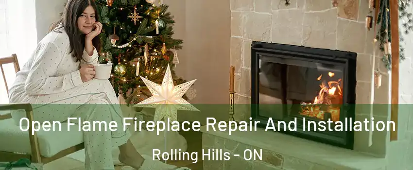  Open Flame Fireplace Repair And Installation Rolling Hills - ON