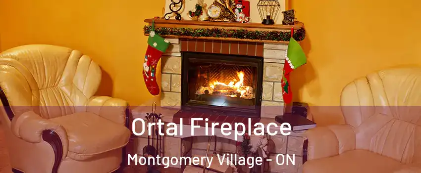Ortal Fireplace Montgomery Village - ON
