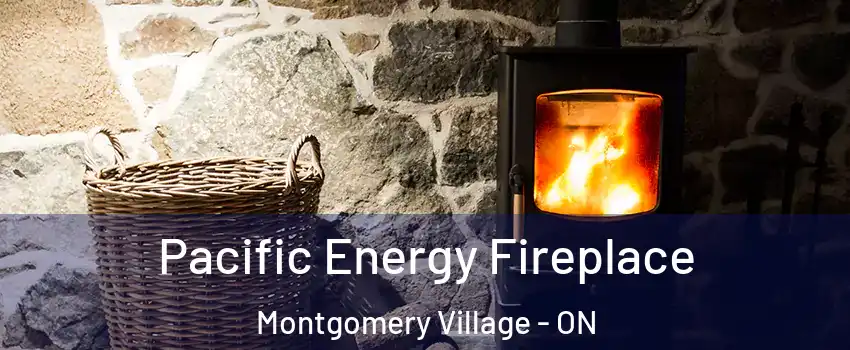  Pacific Energy Fireplace Montgomery Village - ON