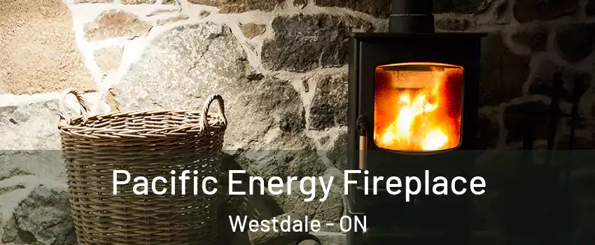  Pacific Energy Fireplace Westdale - ON
