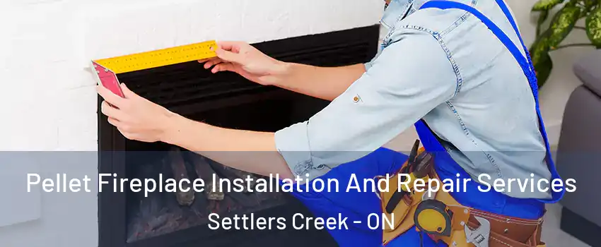  Pellet Fireplace Installation And Repair Services Settlers Creek - ON