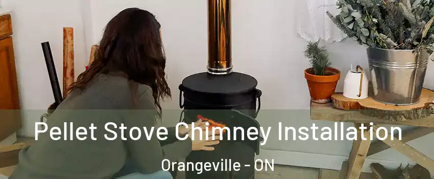  Pellet Stove Chimney Installation Orangeville - ON
