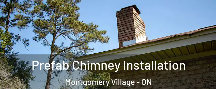  Prefab Chimney Installation Montgomery Village - ON