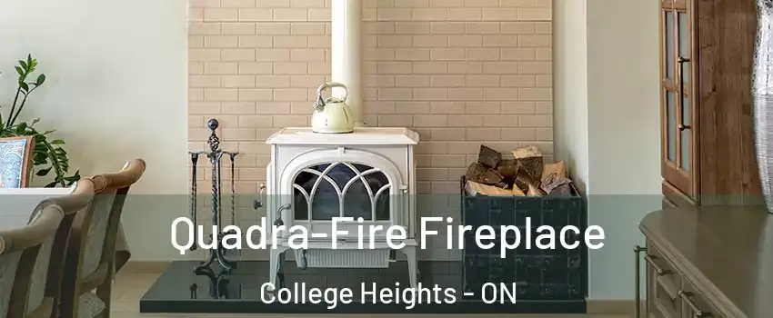  Quadra-Fire Fireplace College Heights - ON