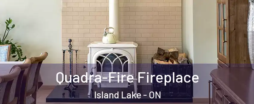  Quadra-Fire Fireplace Island Lake - ON