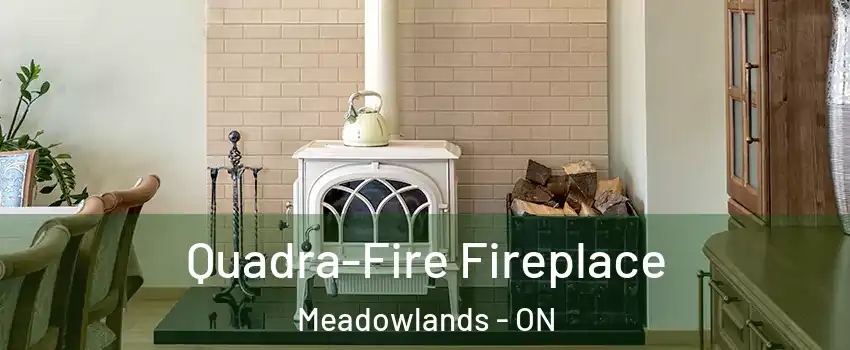  Quadra-Fire Fireplace Meadowlands - ON