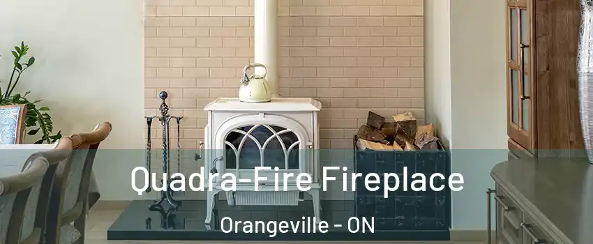  Quadra-Fire Fireplace Orangeville - ON