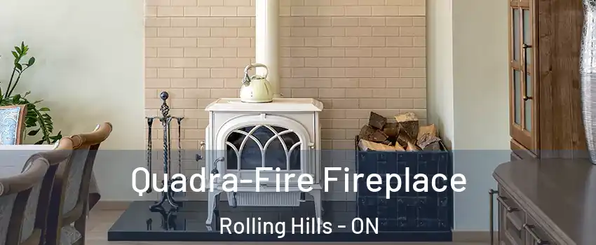  Quadra-Fire Fireplace Rolling Hills - ON