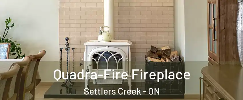  Quadra-Fire Fireplace Settlers Creek - ON