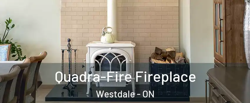  Quadra-Fire Fireplace Westdale - ON