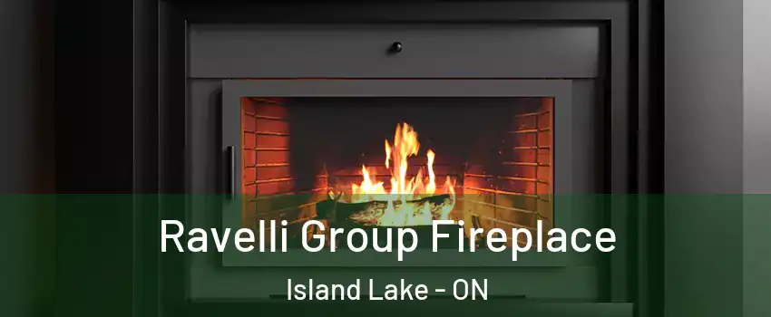 Ravelli Group Fireplace Island Lake - ON