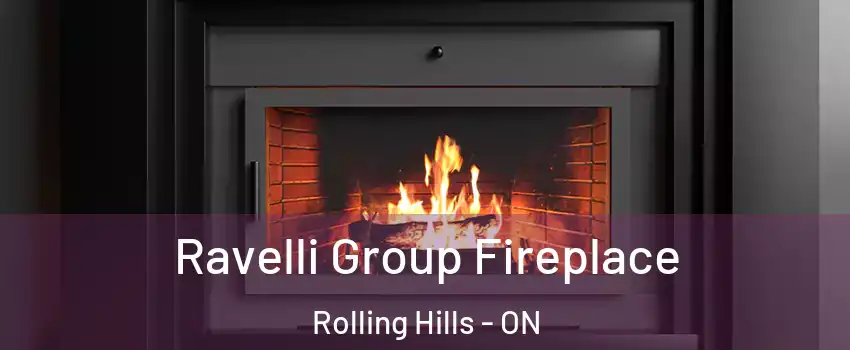 Ravelli Group Fireplace Rolling Hills - ON