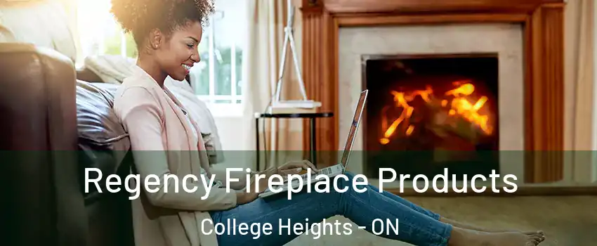  Regency Fireplace Products College Heights - ON