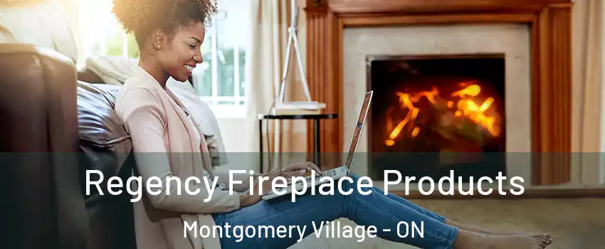  Regency Fireplace Products Montgomery Village - ON