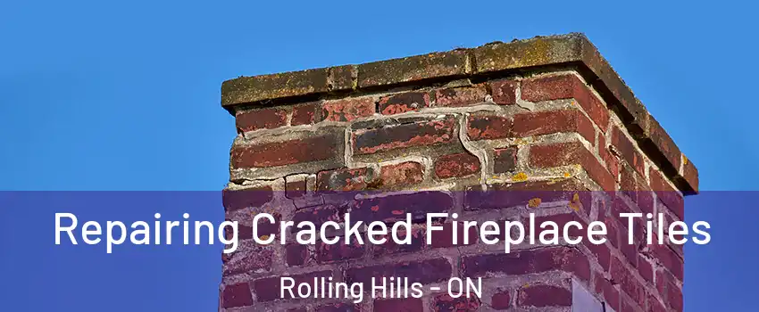  Repairing Cracked Fireplace Tiles Rolling Hills - ON