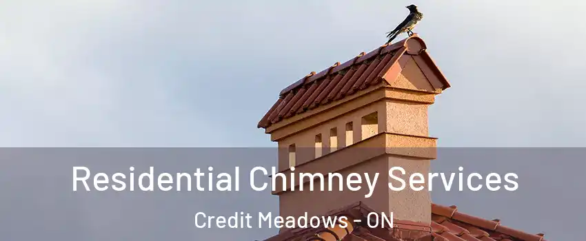  Residential Chimney Services Credit Meadows - ON