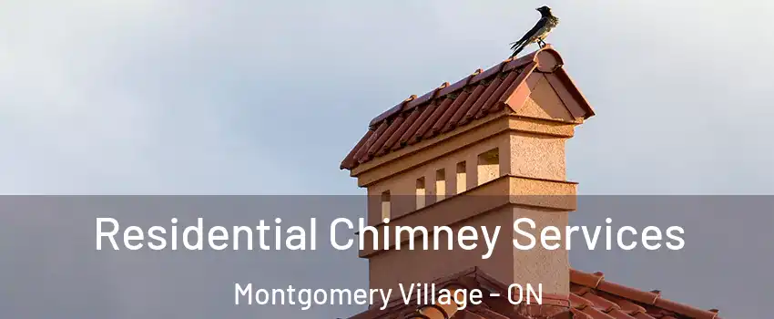  Residential Chimney Services Montgomery Village - ON
