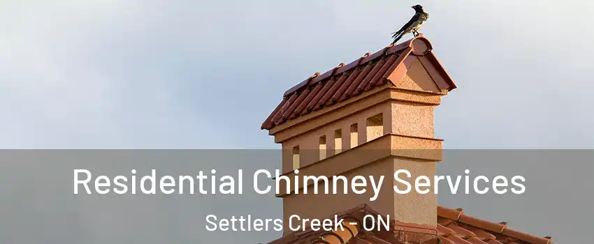  Residential Chimney Services Settlers Creek - ON