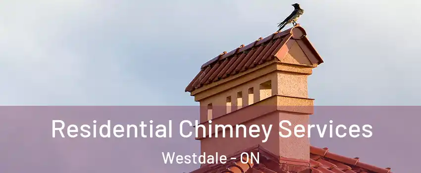  Residential Chimney Services Westdale - ON