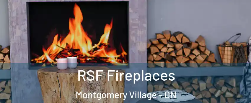  RSF Fireplaces Montgomery Village - ON