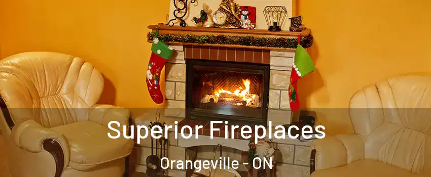  Superior Fireplaces Orangeville - ON