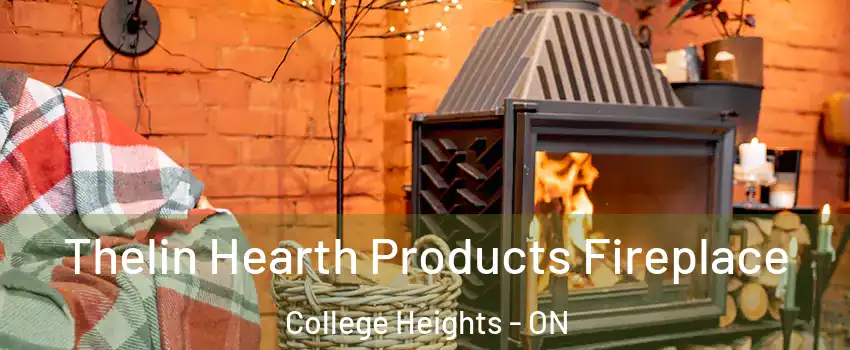  Thelin Hearth Products Fireplace College Heights - ON