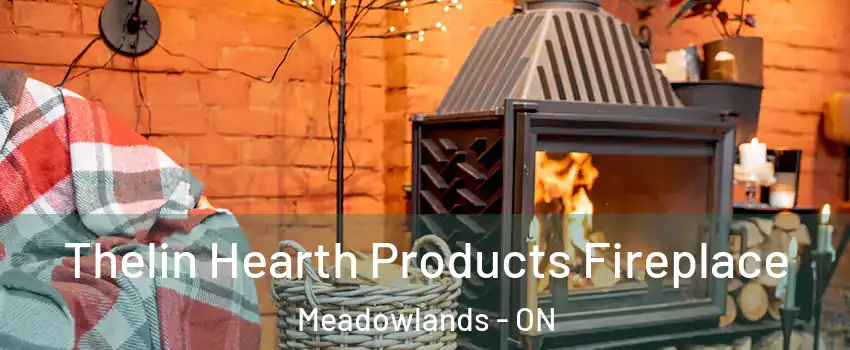  Thelin Hearth Products Fireplace Meadowlands - ON