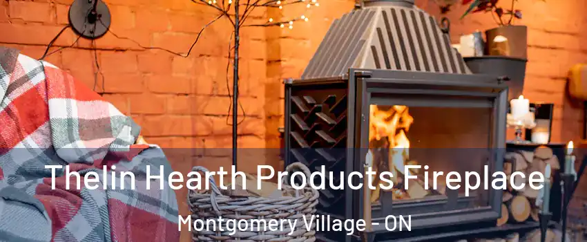  Thelin Hearth Products Fireplace Montgomery Village - ON