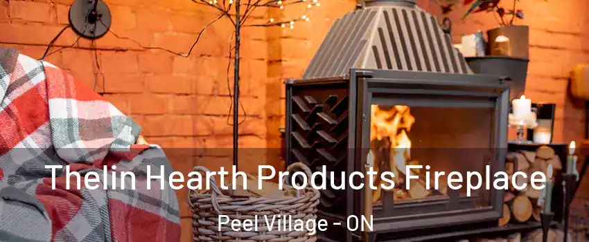  Thelin Hearth Products Fireplace Peel Village - ON
