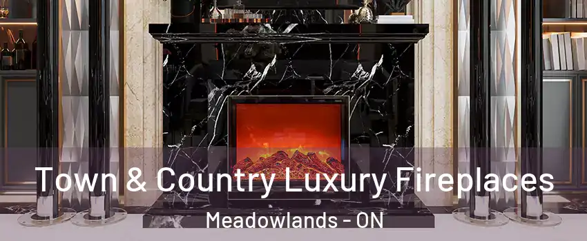  Town & Country Luxury Fireplaces Meadowlands - ON