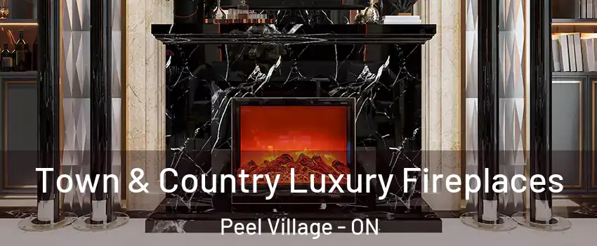  Town & Country Luxury Fireplaces Peel Village - ON