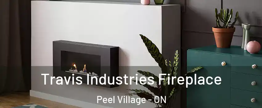  Travis Industries Fireplace Peel Village - ON