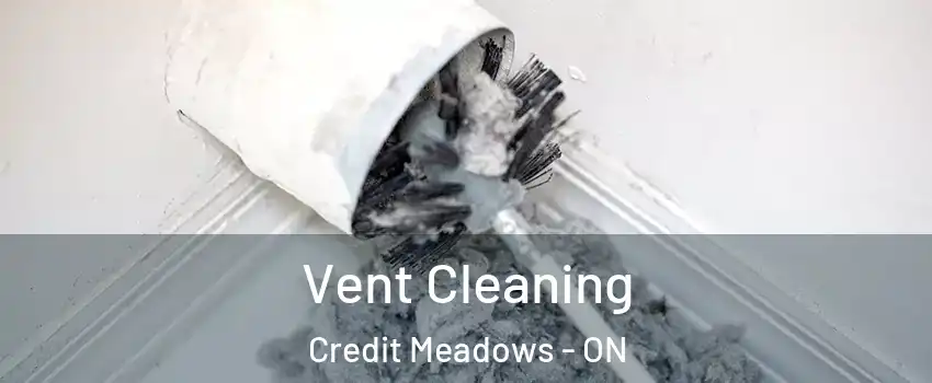  Vent Cleaning Credit Meadows - ON