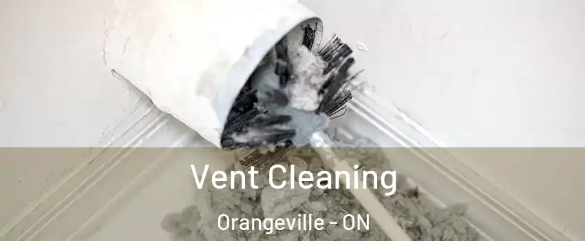  Vent Cleaning Orangeville - ON